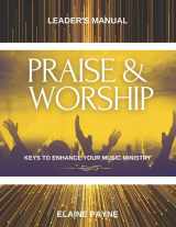 9780578857572-057885757X-Praise and Worship Leader's Manual: Keys to Enhance Your Music Ministry