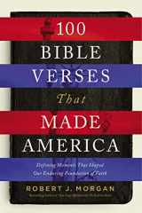 9780785222118-0785222111-100 Bible Verses That Made America: Defining Moments That Shaped Our Enduring Foundation of Faith