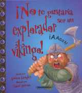9789583038051-9583038059-No Te Gustaria Ser Un Explorador Vikingo! (You Wouldn't Want to) (Spanish Edition)