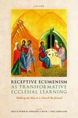 9780192845108-0192845101-Receptive Ecumenism as Transformative Ecclesial Learning: Walking the Way to a Church Re-formed
