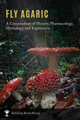 9780578303321-0578303329-Fly Agaric: A Compendium of History, Pharmacology, Mythology, & Exploration