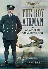 9781473849051-1473849055-The Boy Airman: An Absolute Stranger to Fear