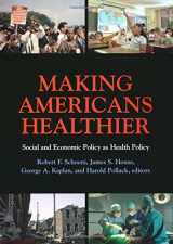 9780871547477-0871547473-Making Americans Healthier: Social and Economic Policy as Health Policy