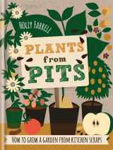 9781784721039-1784721034-Plants from Pits: Pots of plants for the whole family to enjoy