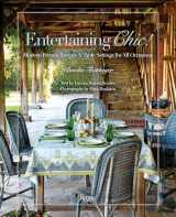 9780847862245-0847862240-Entertaining Chic!: Modern French Recipes and Table Settings for All Occasions