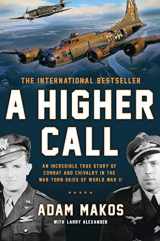 9780425255735-0425255735-A Higher Call: An Incredible True Story of Combat and Chivalry in the War-Torn Skies of World War II