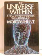 9780671252588-0671252585-The Universe Within: A New Science Explores the Human Mind