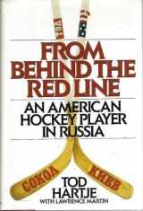 9780025485013-0025485016-From Behind the Red Line: An American Hockey Player in Russia