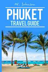 9781537328010-1537328018-Phuket: Phuket Travel Guide (Phuket Travel Guide 2016, Phuket Thailand)