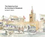 9780998529813-0998529818-The Selective Eye: An Architect’s Notebook