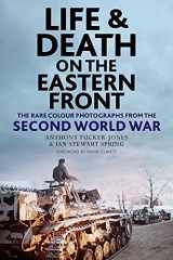 9781784387235-1784387231-Life and Death on the Eastern Front: Rare Colour Photographs From the Second World War