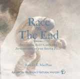 9781402770296-1402770294-Race to The End: Amundsen, Scott, and the Attainment of the South Pole