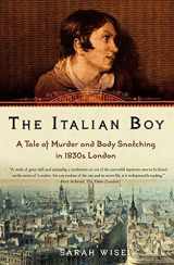 9780805078497-0805078495-The Italian Boy: A Tale of Murder and Body Snatching in 1830s London