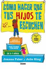 9786075275086-6075275088-Cómo hacer que tus hijos te escuchen: Guía de supervivencia para padres con hijos de 2 a 7 años (Spanish Edition)