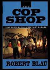 9780201581133-0201581132-The Cop Shop: Covering Crime on the Streets of Chicago