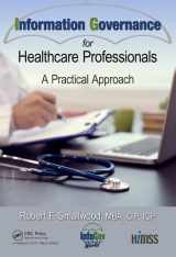 9781138568068-1138568066-Information Governance for Healthcare Professionals: A Practical Approach (HIMSS Book Series)