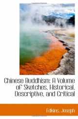 9781113190796-1113190795-Chinese Buddhism: A Volume of Sketches, Historical, Descriptive, and Critical