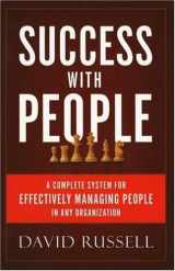 9780977165902-0977165906-Success with People: A Complete System for Effectively Managing People in Any Organization