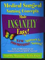 9780984204090-0984204091-Medical Surgical Nursing Concepts Made Insanely Easy!