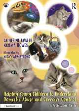 9781032072579-1032072571-Helping Young Children to Understand Domestic Abuse and Coercive Control: A Professional Guide (Luna Little Legs: Helping young children to understand domestic abuse and coercive control)