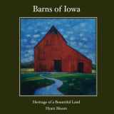 9781537185279-1537185276-Barns of Iowa: Heritage of a Bountiful Land