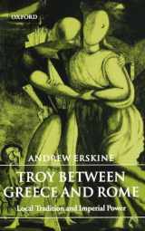 9780199265800-0199265801-Troy between Greece and Rome: Local Tradition and Imperial Power