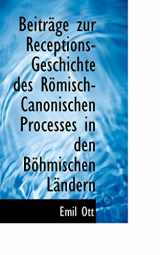 9780559673078-0559673078-Beitrage Zur Receptions-Geschichte Des Romisch-Canonischen Processes in Den Bohmischen Landern