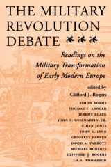 9780813320540-0813320542-The Military Revolution Debate: Readings On The Military Transformation Of Early Modern Europe (History and Warfare)
