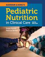 9781284146394-1284146391-Samour & King's Pediatric Nutrition in Clinical Care