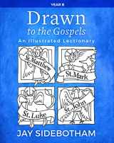 9781640650824-1640650822-Drawn to the Gospels: An Illustrated Lectionary (Year B)