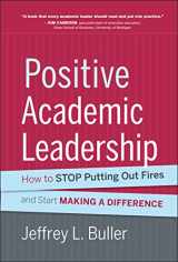 9781118531921-1118531922-Positive Academic Leadership: How to Stop Putting Out Fires and Start Making a Difference