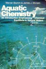 9780471091738-0471091731-Aquatic Chemistry: An Introduction Emphasizing Chemical Equilibria in Natural Waters (Environmental Science and Technology: A Wiley-Interscience Series of Texts and Monographs)