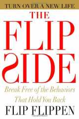 9780446580786-0446580783-The Flip Side: Break Free of the Behaviors That Hold You Back