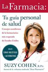 9780061555077-006155507X-La farmacia: Tu guia personal de salud: Consejos asombrosos de la farmaceutica mas respetada de Estados Unidos (Spanish Edition)