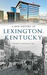 9781540250018-1540250016-New History of Lexington, Kentucky (Brief History)