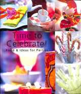 9780600605287-0600605280-Time To Celebrate!: Food and Ideas for Parties