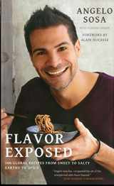 9781906868666-1906868662-Flavor Exposed: 100 Global Recipes from Sweet to Salty, Earthy to Spicy