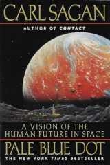 9780345376596-0345376595-Pale Blue Dot: A Vision of the Human Future in Space