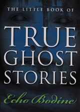 9781571746504-1571746501-The Little Book of True Ghost Stories