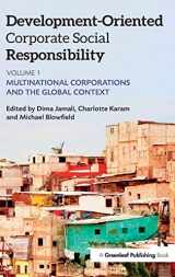 9781783532452-1783532459-Development-Oriented Corporate Social Responsibility: Volume 1: Multinational Corporations and the Global Context
