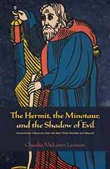 9781734497106-1734497106-The Hermit, the Minotaur, and the Shadow of Evil: Generational Influences Over the Next Three Decades and Beyond