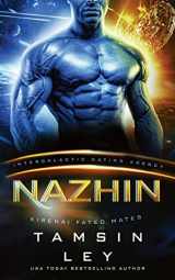 9781950027637-1950027635-Nazhin (Kirenai Fated Mates (Intergalactic Dating Agency))