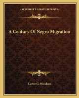 9781162647777-1162647779-A Century Of Negro Migration