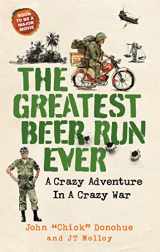 9781913183295-1913183297-The Greatest Beer Run Ever: A Crazy Adventure in a Crazy War *SOON TO BE A MAJOR MOVIE*