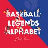 9780648506348-0648506347-Baseball Legends Alphabet Book | Children's ABC Books by Alphabet Legends™