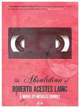 9781937512231-1937512231-The Absolution of Roberto Acestes Laing
