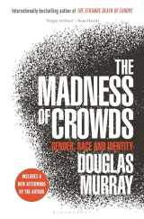 9781635579987-1635579988-The Madness of Crowds: Gender, Race and Identity