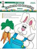 9781562344702-1562344706-Centered on Learning ; Preschool Kindergarten ; Spring ; The Mailbox ; Over 90 Terrific Seasonal Cen