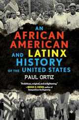 9780807013106-0807013102-An African American and Latinx History of the United States (ReVisioning History)