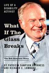 9781432797171-1432797174-What If the Glass Breaks: Life of a Disability Activist